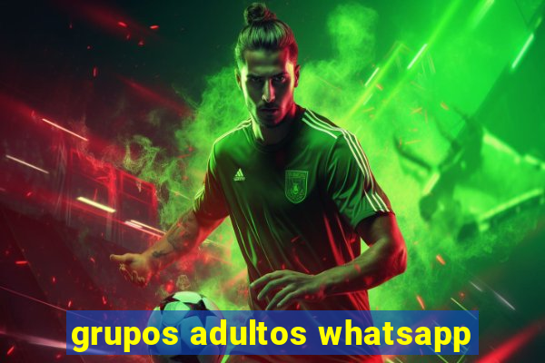 grupos adultos whatsapp